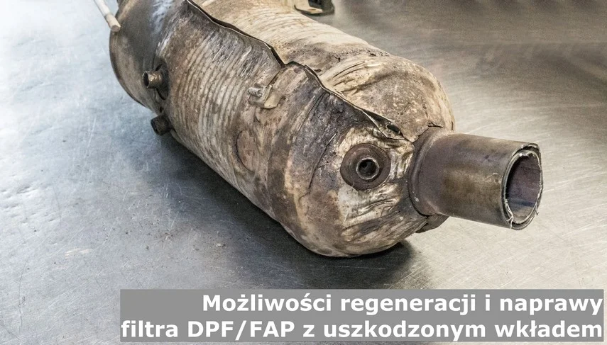 Możliwości regeneracji i naprawy filtra DPF/FAP z uszkodzonym wkładem